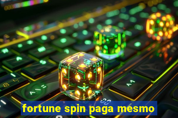 fortune spin paga mesmo